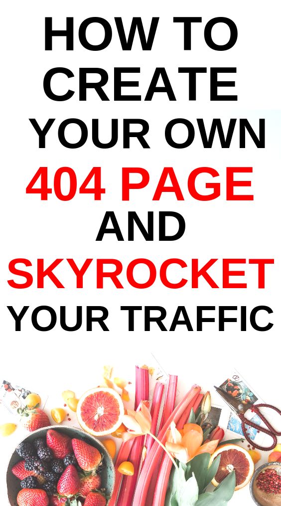 the cover of how to create your own 404 page and skyrocket your traffic