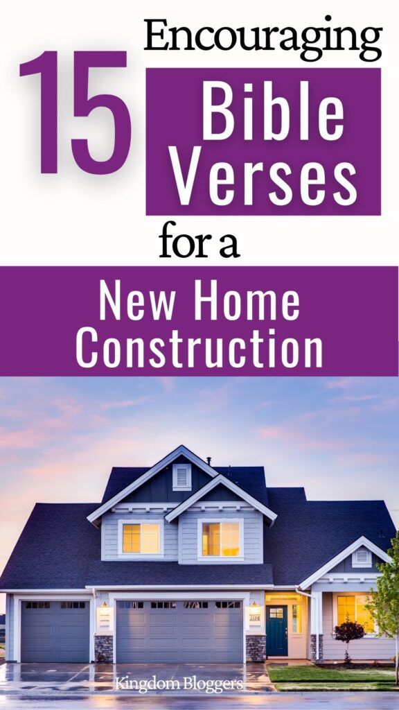 a house with the title 15 encouraging bible verses for a new home construction