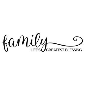 the words family life's greatest blessing are written in black ink on a white background