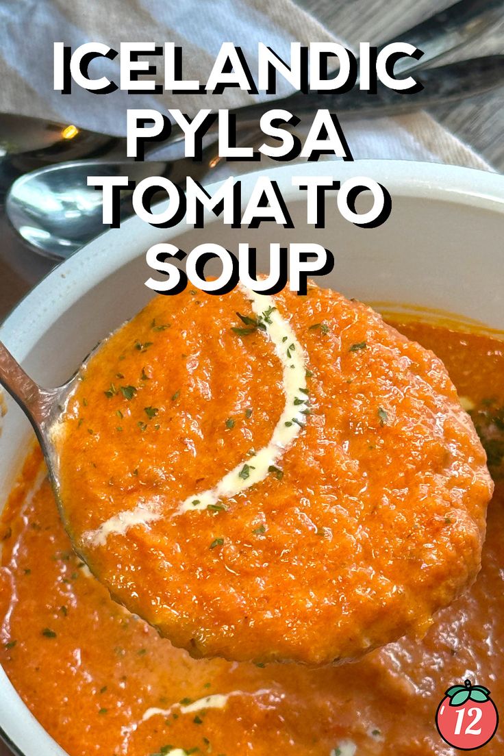 a bowl of tomato soup with a spoon in it and text overlay reading icelandic pylsa tomato soup