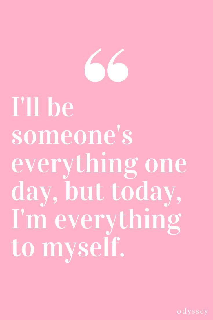 a pink background with the words i'll be someone's everything one day but today