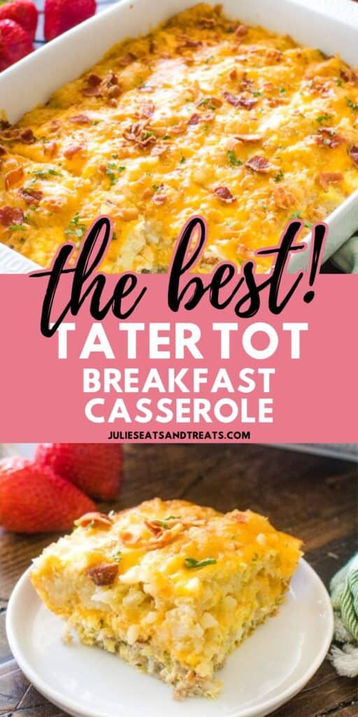 the best tater tot breakfast casserole recipe is in this collage