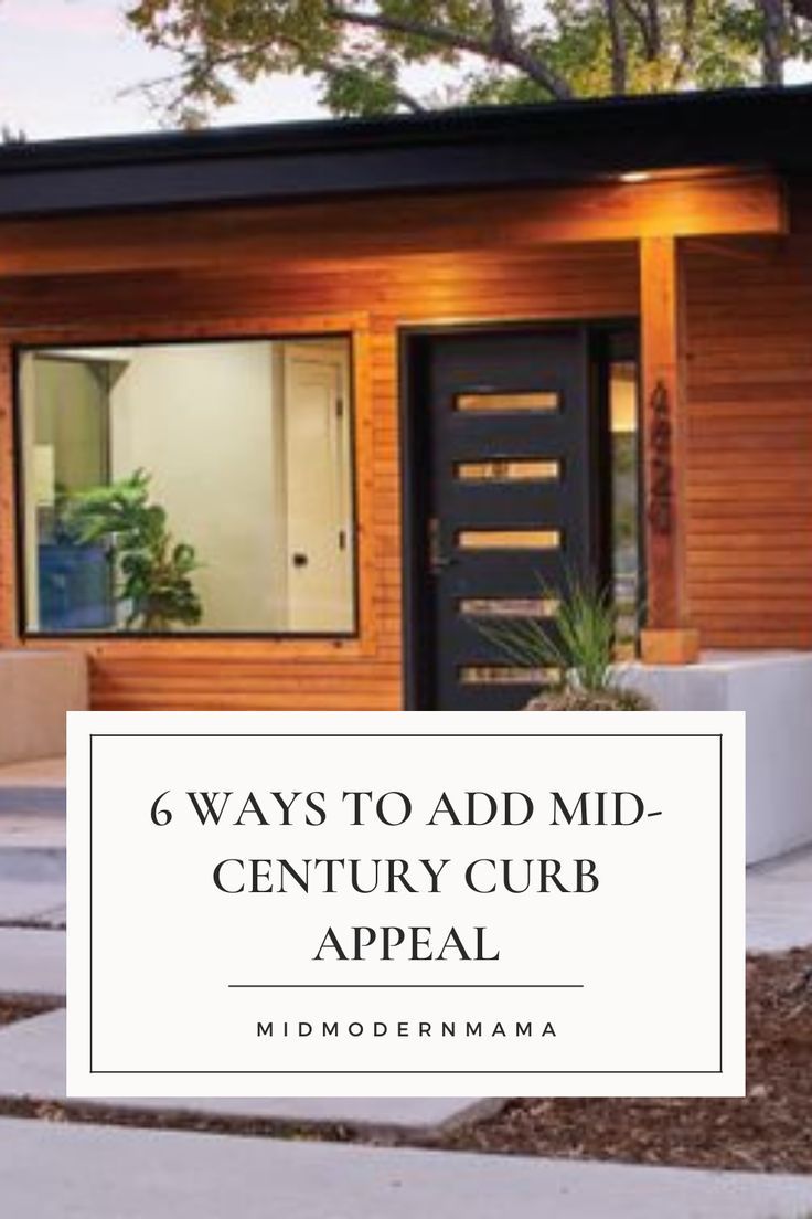 a small wooden house with the words 6 ways to add mid century curb appeal