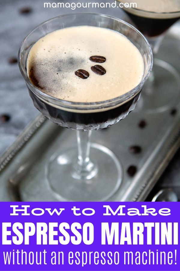 an espresso martini with coffee beans on the rim and text overlay that reads how to make espresso martini without an espresso machine