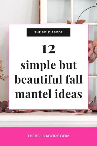 a white shelf with pink flowers on it and the words, 12 simple but beautiful fall mantel ideas