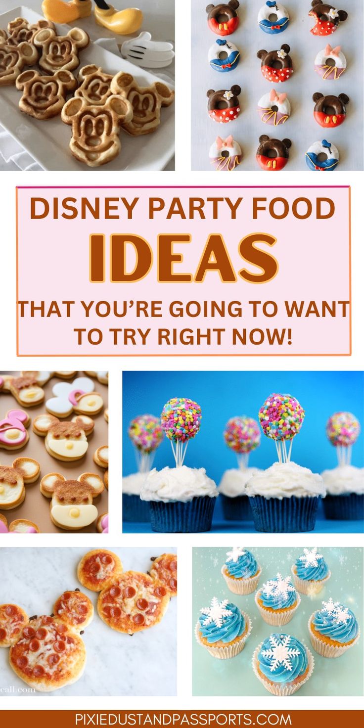 the disney party food ideas that you're going to want to try right now