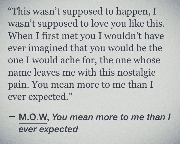 a poem written in black and white with the caption'm o w you mean more to me than i ever expected '