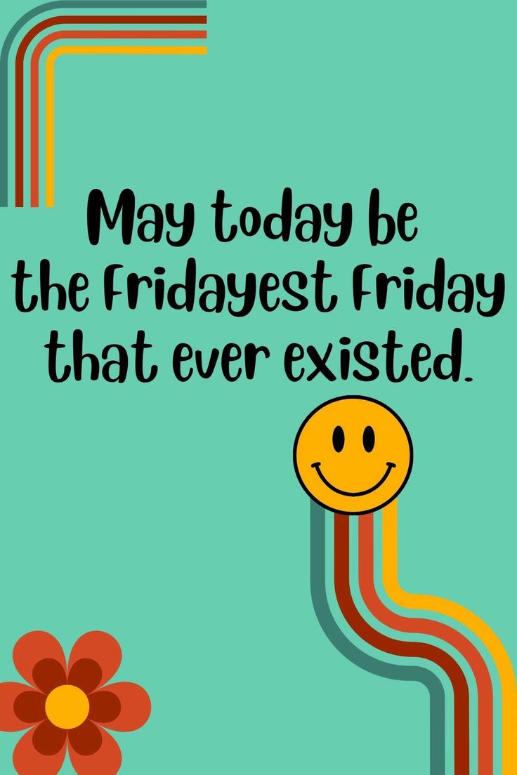 a card with the words, may today be the friday best friday that ever tasted