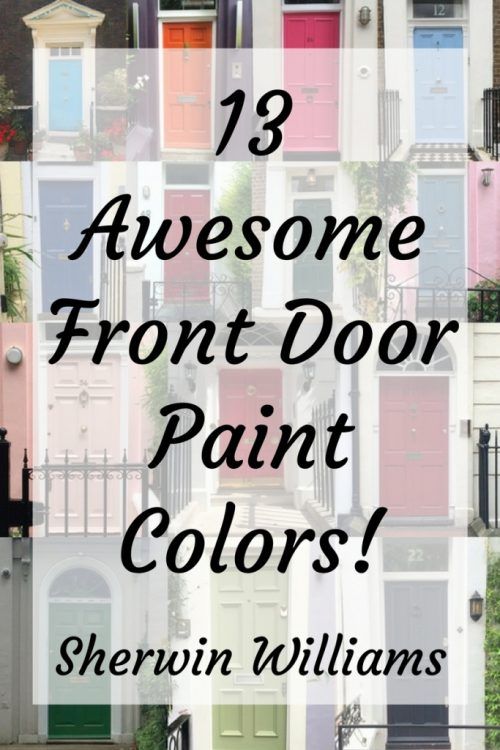 colorful doors with the words, 19 awesome front door paint colors sheryln williams