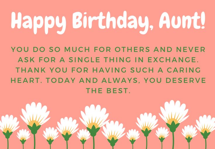 a pink birthday card with daisies and the words happy birthday, annt you do much for others and never ask for a single thing in exchange thank