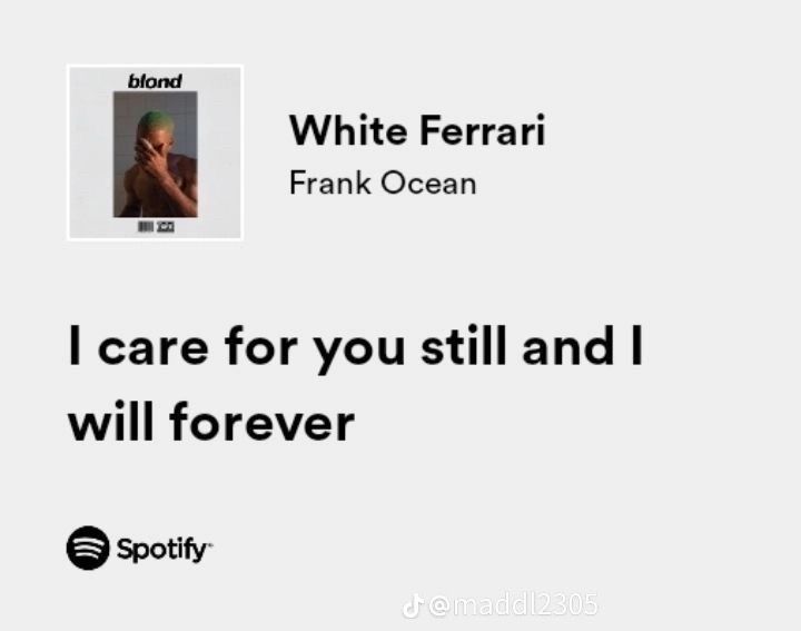 i care for you still and i will forever - frank ocean white ferrari