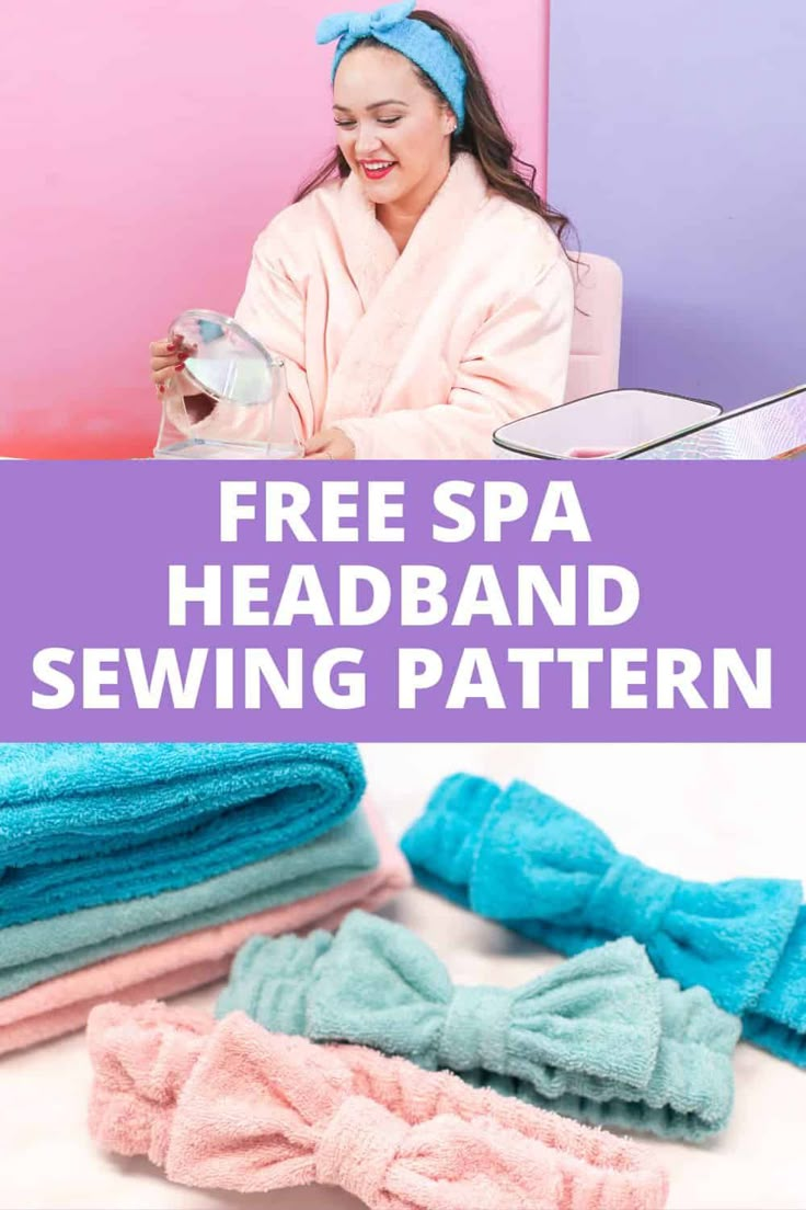 a woman in a bathrobe with text overlay reading free spa headband sewing pattern