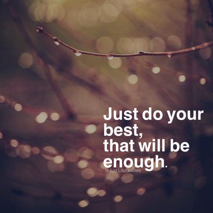 the quote just do your best, that will be enough