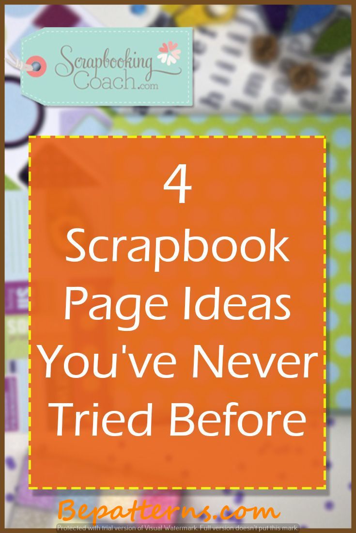 four scrapbook page ideas you've never tried before