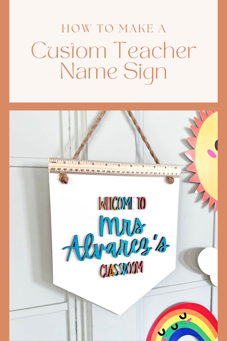 a sign hanging from the side of a door that says, how to make a custom teacher name sign