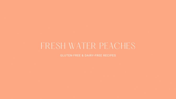 Fresh Water Peaches