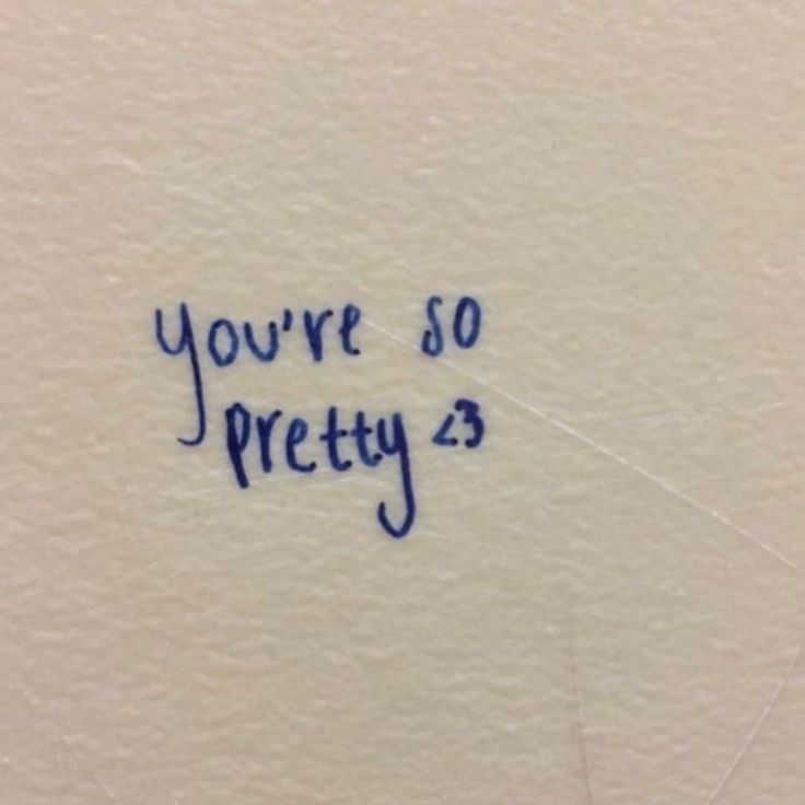 someone wrote this on the back of a toilet seat in their bathroom, it says you're so pretty