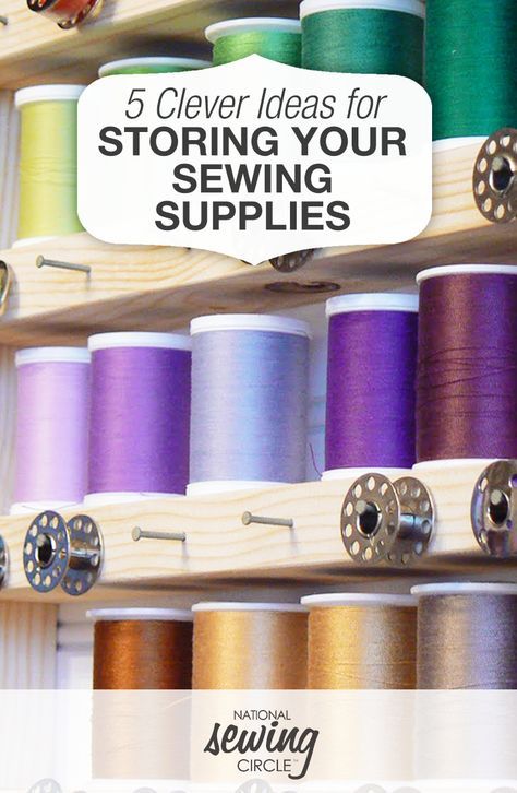 several spools of sewing thread are displayed on shelves with the words 5 clever ideas for storing your sewing supplies