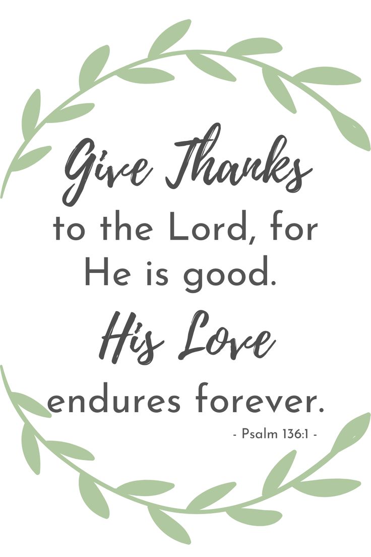 the words give thanks to the lord, for he is good