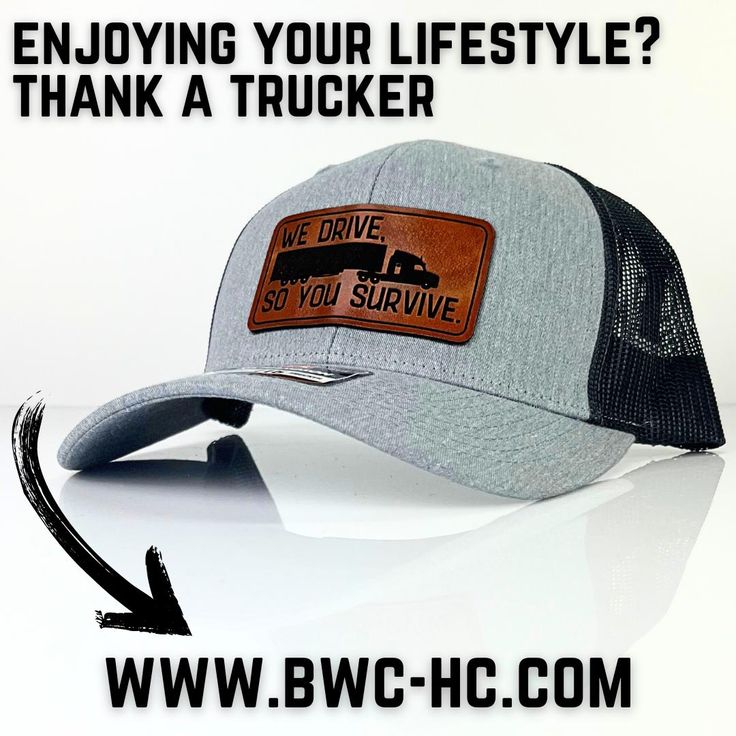 Product Description:  Show your appreciation for the hardworking truck drivers with the Truck Driver Trucker Hat. This premium trucker hat features a custom leather patch with the bold statement, "We Drive, So You Survive," making it the perfect for those who recognize the dedication of truckers. Whether you're on the road or at a casual gathering, this hat blends style with a powerful message.  Key Features:   High-Quality Construction: Made from durable materials, ensuring long-lasting wear and comfort.  Distinctive Leather Patch: Features a unique leather patch that proudly declares the importance of truck drivers.  Adjustable Fit: Comes with an adjustable snapback closure to fit all head sizes comfortably.  Breathable Design: The mesh back provides excellent ventilation, ideal for long Adjustable Trucker Baseball Cap, Adjustable Trucker Hat, Trucker Snapback Hat With Curved Bill, Trucker Snapback Hat With Flat Bill, Trucker Hat With Logo Patch And Curved Bill, Trucker Snapback Hat With Logo Patch, Trucker Style 5-panel Hat With Leather Patch, Trucker Style Snapback Hat With Logo Patch, Trucker Baseball Cap With Custom Logo And Curved Bill