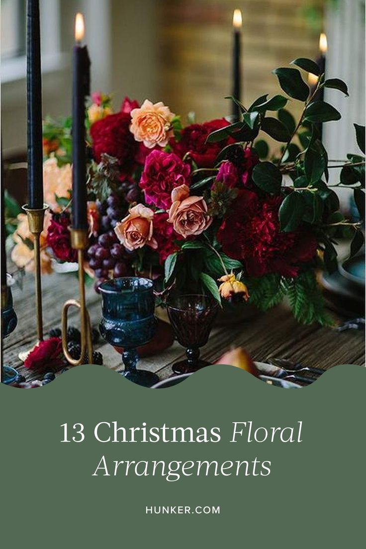 flowers and candles on a table with the words 13 christmas floral arrangements