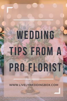 wedding tips from a proflorist with flowers on the table and lights in the background