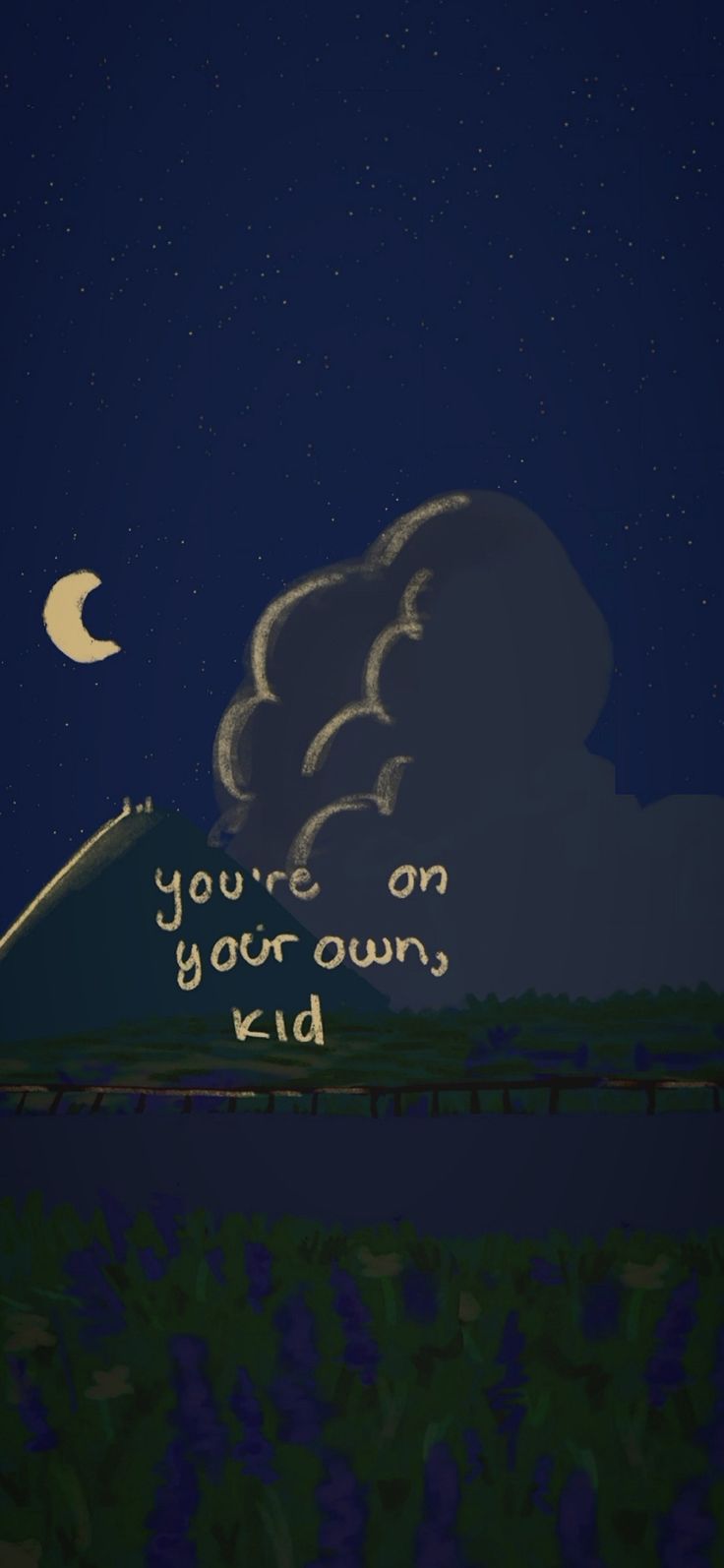 the sky is full of stars and clouds with a message written on it that reads, you're on your own kid