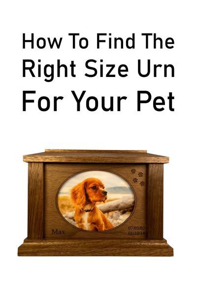 a wooden box with a dog on it and the words how to find the right size urn for your pet