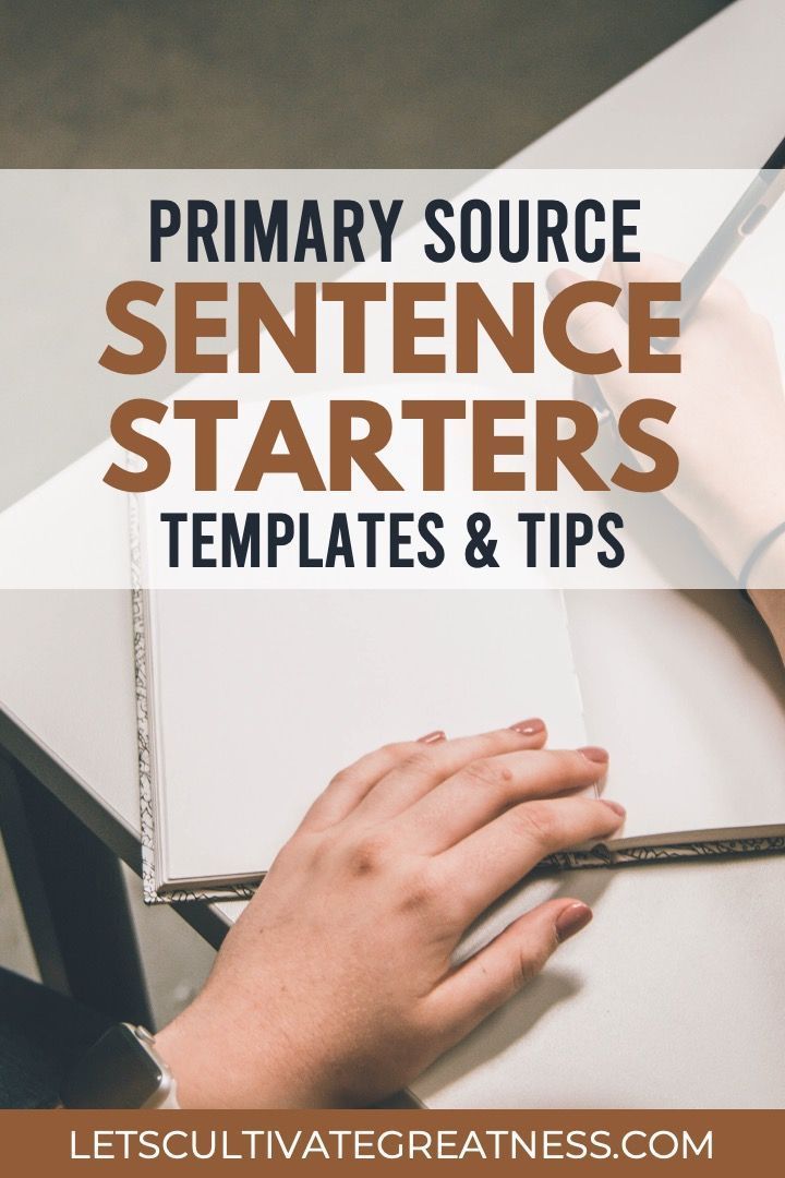 someone writing on a notebook with the text primary source sentence starter templates and tips