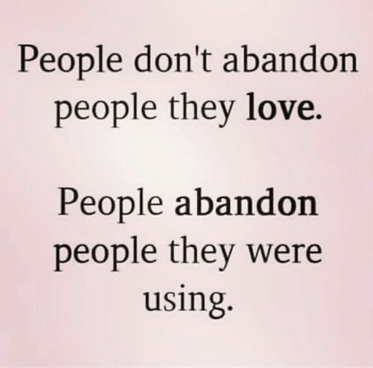 people don't abandon people they love people abandon people they were using text on a white background