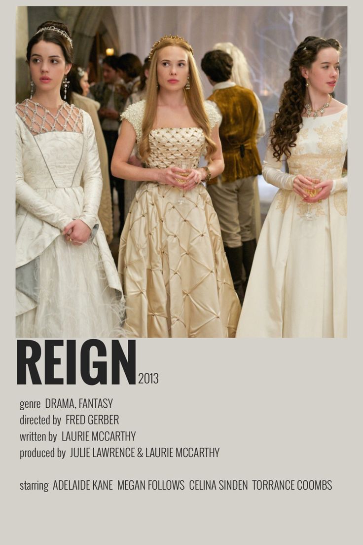 the poster for reign shows three women dressed in white dresses and one wearing a tiara