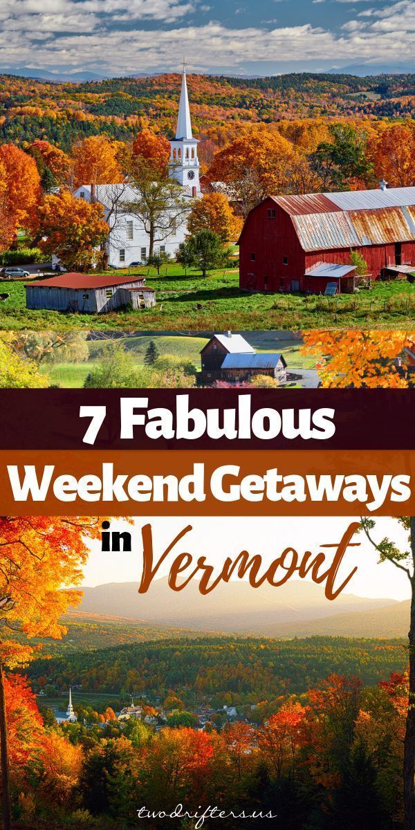 an autumn scene with the words 7 fabulous weekend getaways in vermont