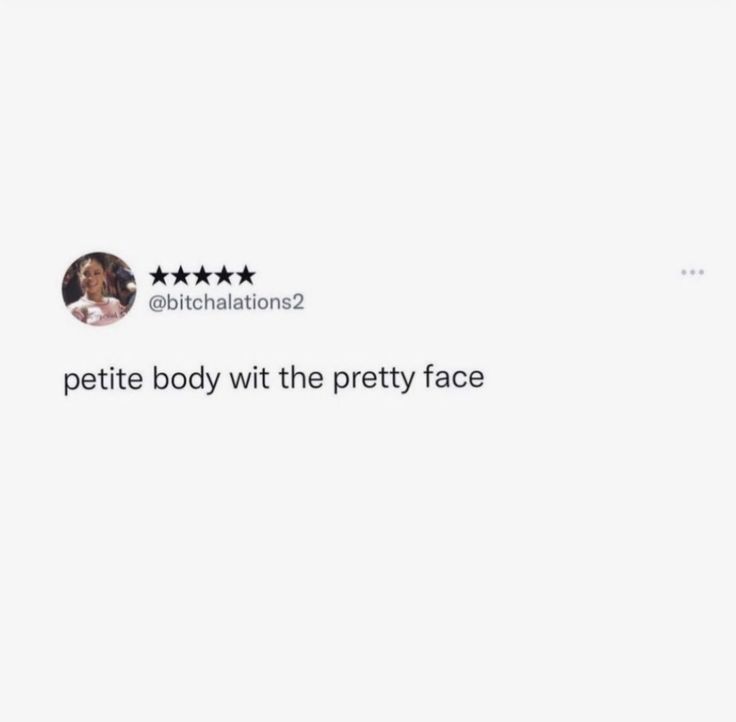 the tweet is being used to describe pette body with the pretty face