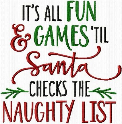 it's all fun and games til santa checks the naught list