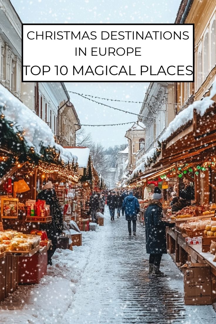 christmas destinations in europe with text overlay that reads christmas destinations in europe top 10 magic places