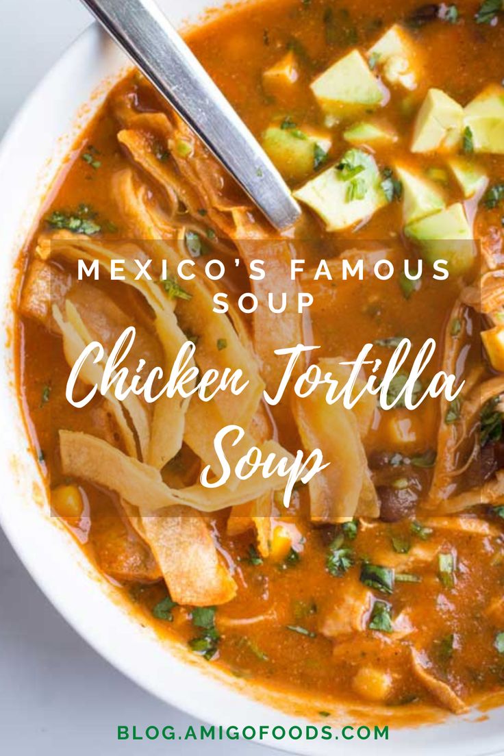 mexican chicken tortilla soup in a white bowl