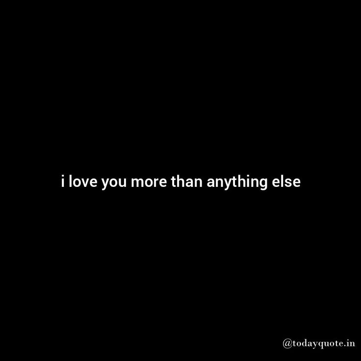 Love Quotes I Love Her More Than Anything, Love You More Than Anything, I Love You More Than Anything, Instagram Create Mode, Family Bonding Activities, Sweet Boyfriend, Soulmate Love Quotes, Bonding Activities, Today Quotes