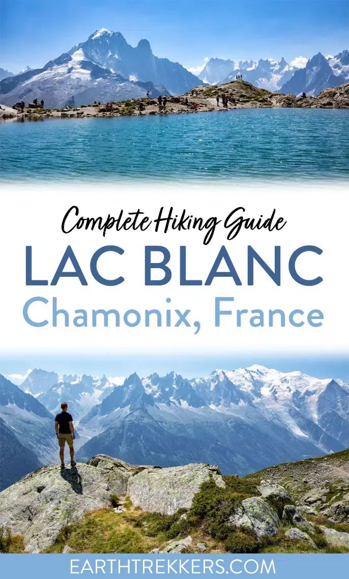 the complete hiking guide to lac blanc chamonix, france by earth trekers