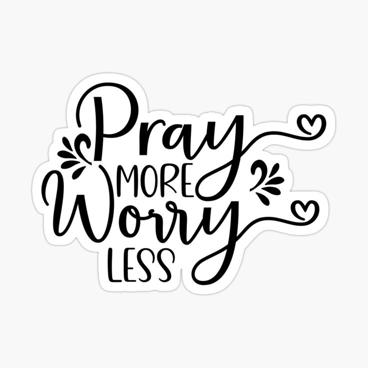 pray more worry less sticker