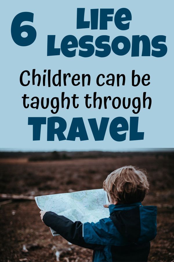 a child holding a map with the text 6 life lessons children can be taught through travel