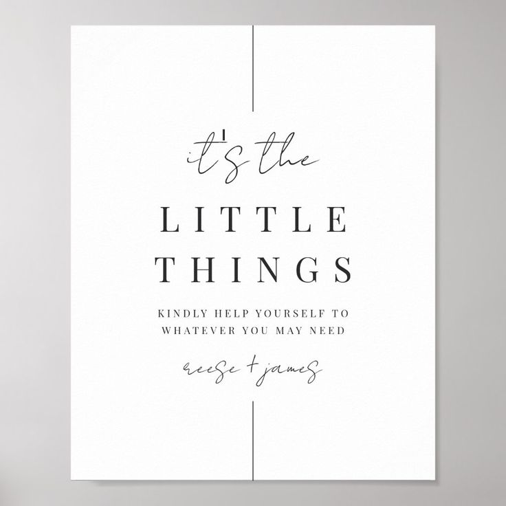 a white poster with the words it's the little things on it