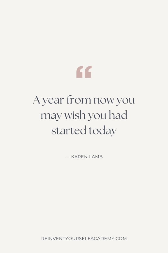 a quote from kaleen lamb that reads,'a year from now you may wish you had started today