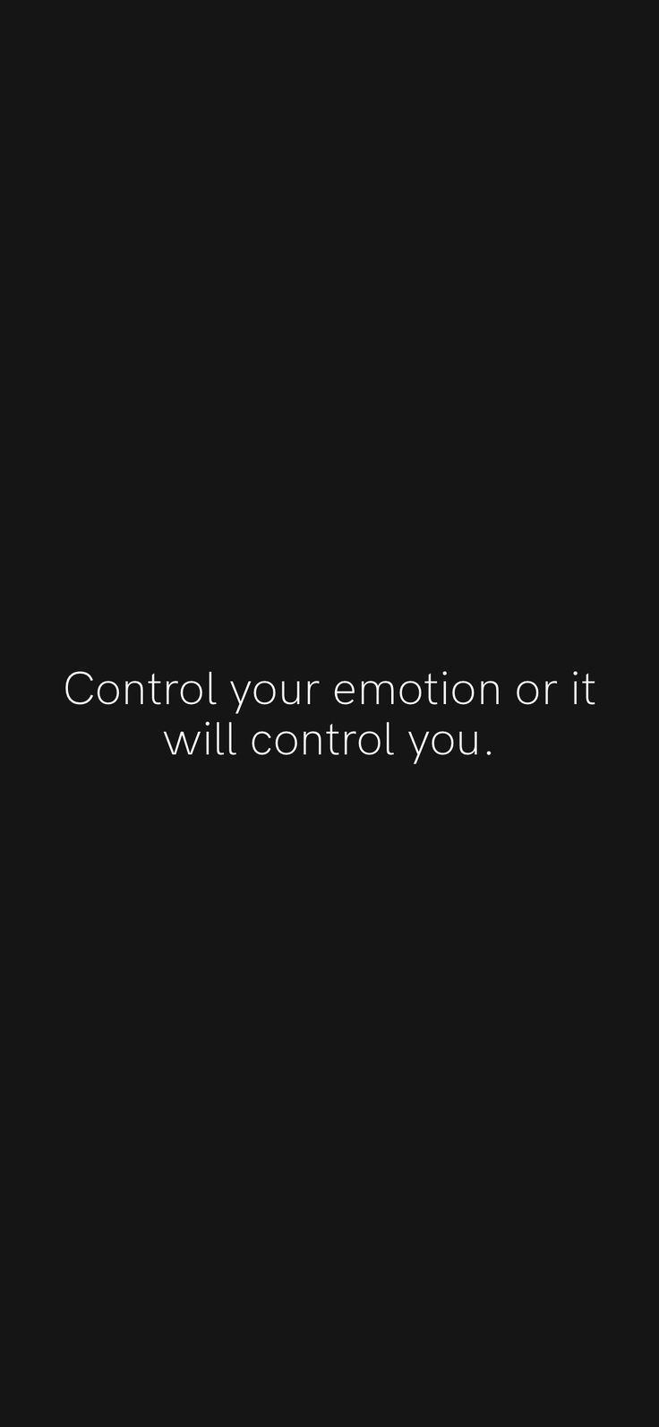 a black background with the words control your emotion or it will control you