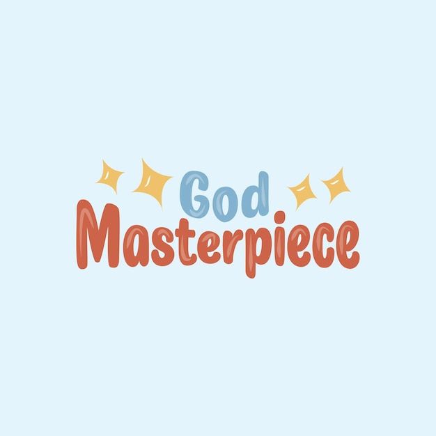 the word god masterpiece written in orange and blue on a light blue background with stars