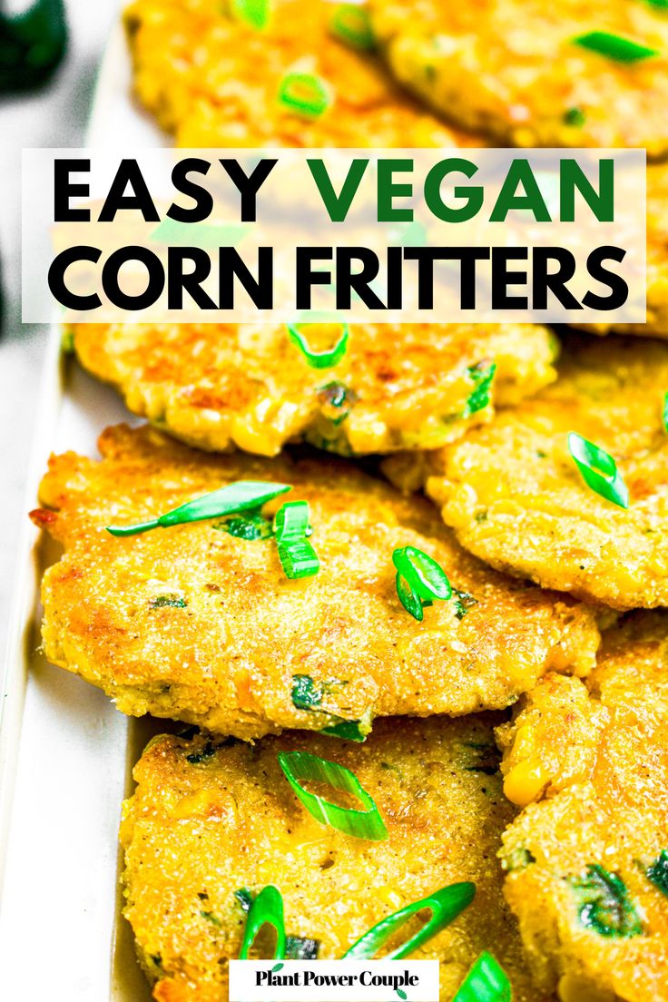 Overhead view of a pile of corn cakes on a plate with text reading easy vegan corn fritters Vegan Corn Fritters, Resep Vegan, Corn Fritter Recipes, Corn Fritters, Fritter Recipes, Vegan Gluten Free Recipes, Vegan Appetizers, Vegan Cooking, Vegan Foods