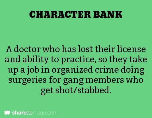 A doctor who has lost their license and ability to practice, so they take up a job in organized crime doing surgeries for gang members who get shot/stabbed. Gang Story Ideas, Gang Writing Prompts, Mafia Writing Prompts, Character Backstory Ideas, Shinra Kishitani, Comics Sketch, Prompts Writing, Gang Members, Character Bank