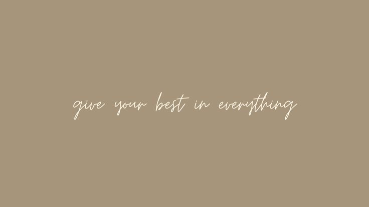 the words give your best in everything on a brown background