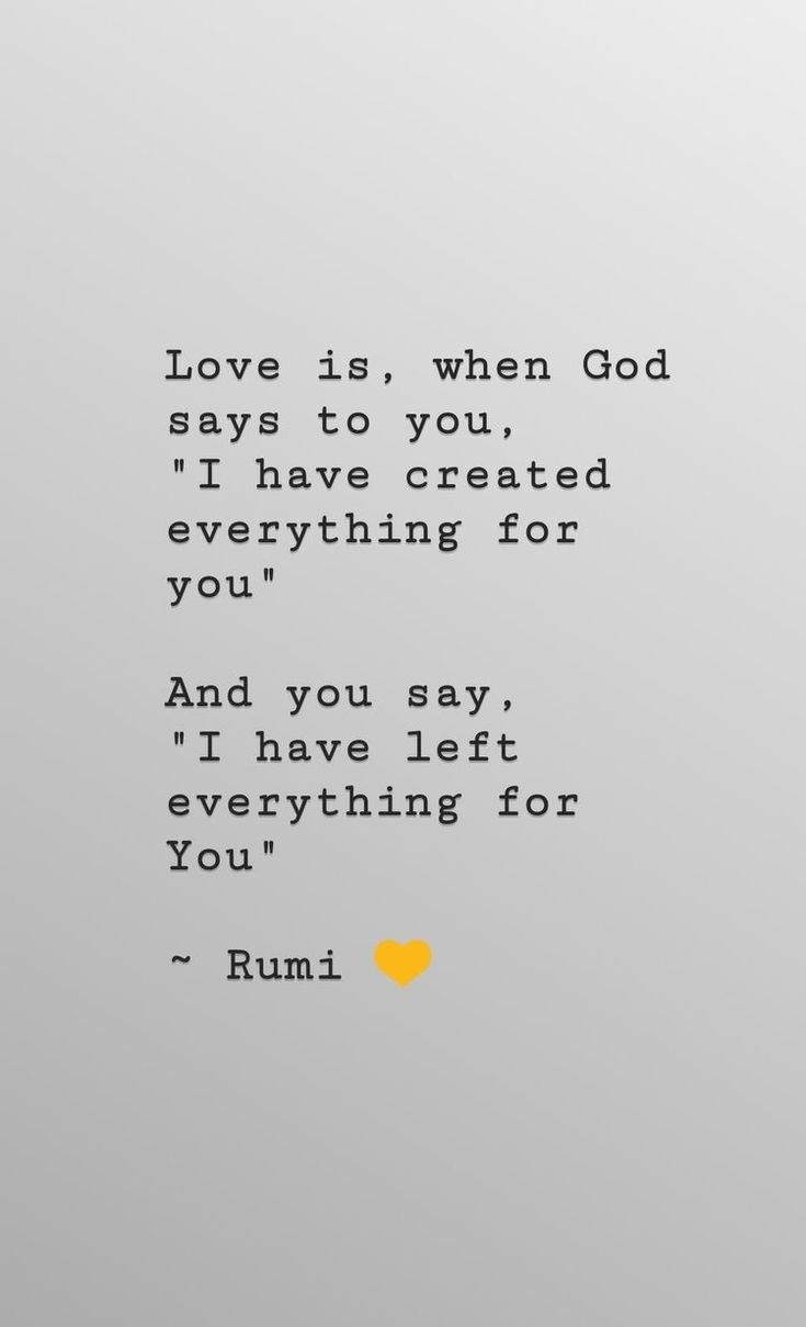 a quote that reads love is when god says to you, i have created everything for you