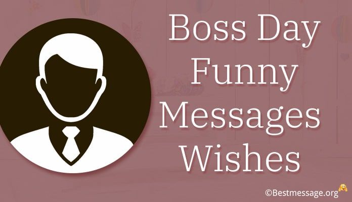 the boss day funny messages wishes are in white and black with a man's face