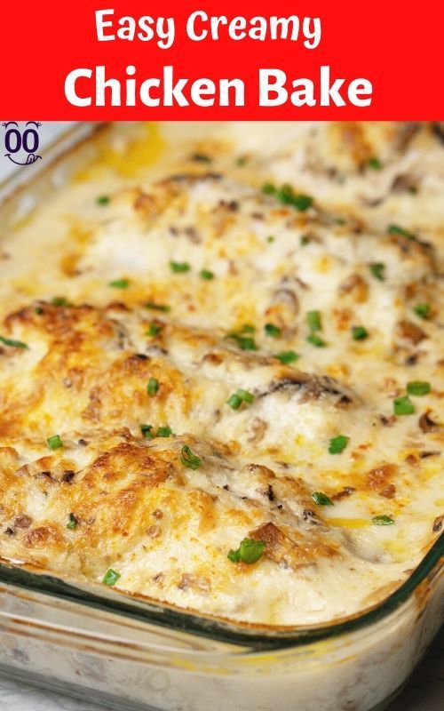 an easy creamy chicken bake in a casserole dish